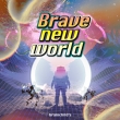 Brave new world y񐶎YՁz