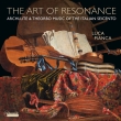 Luca Pianca: The Art Of Rexonance-archlute & Theorbo Music Of Italian Seicento