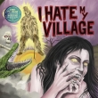 I Hate My Village (180OdʔՃR[h)