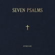 Seven Psalms (10 Inch Analog Record)
