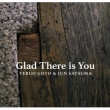 Glad There Is You