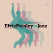 Elvis Presley In Jazz -A Jazz Tribute To Elvis Presley