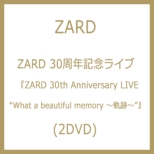 ZARD 30NLOCu wZARD 30th Anniversary LIVE gWhat a beautiful memory `OՁ` hx(2DVD)
