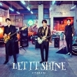 LET IT SHINE [First Press Limited EditionA](CD+DVD)