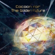 Cocoon for the Golden Future (CD)