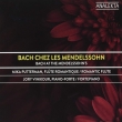 Bach At The Mendelssohn' s-mendelssohn & J.s.bach: Putterman(Fl)Vinikour(Fp)
