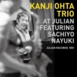 Kanji Ohta Trio At Julian Featuring Sachiyo Nayuki (180OdʔՃR[h)