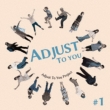 Adjust To You#1