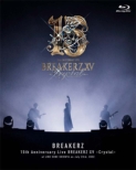 BREAKERZ 15TH ANNIVERSARY LIVE BREAKERZ XV -Crystal-
