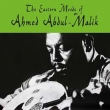 Eastern Moods Of Ahmed Abdul-malik