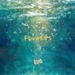 FLOWERS ySYՁz(+DVD)
