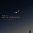 Vespere Nox Et Aurora: Minimus Vocal Ensemble