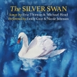 The Silver Swan: Emily Gray(Ms)Nicole Johnson(P)+eric Thiman