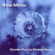 Blue Minor-chamber Works: Blue Minor-chamber Works: E.brown(Fl)Macomber(Vn)Kampmeier(P)Etc