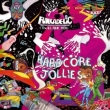 Hardcore Jollies (Pink Translucent Vinyl)