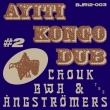 Ayiti Kongo Dub #2