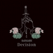 Decision 【Type-A】【初回限定盤】(+DLカード)