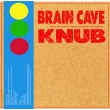 Brain Cave & Knub