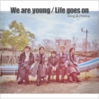 We are young / Life goes on yBz(+DVD)