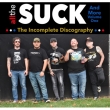 All The Suck And More: The Incomplete Discography