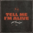 Tell Me I' m Alive (AiOR[h)