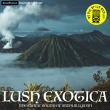Lush Exotica -The Exotic Sound Of Arthur Lyman