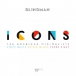 BLINDMAN -Steve Reich, Philip Glass, Terry Riley : ICONS -The American Minimalists (3CD)