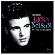 Here Comes Ricky Nelson 1957-1962 Hits Collection