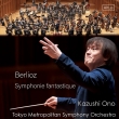 Symphonie fantastique : Kazushi Ono / Tokyo Metropolitan Symphony Orchestra