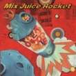 mix juice rocket