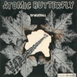 Atomic Butterfly
