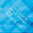 DODECAGON -ARTURO STALTERI PLAYS PHILIP GLASS