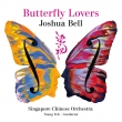 The Butterfly Lovers Concerto, etc.: Joshua Bell(Vn)Singapore Chinese Orchestra