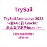 TrySail Arena Live 2023 `ɍsyachtI ݂ȂłboatI`ySYՁz(2Blu-ray)