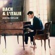 Justin Taylor : Bach & L' Italie