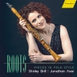 Roots-pieces In Folk Style: Shirley Brill(Cl)Jonathan Aner(P)