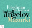 Mazurkas: Angelov(P)+aleksander Michalowski