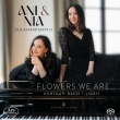 Ani & Nia Sulkhanishvili: Flowers We Are...-kurtag, J.s.bach, Ligeti