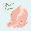 Speak Low