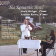 The Romantic Road: Mark Weiger(Ob)Arthur Rowe(P)