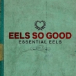 Eels So Good: Essential Eels Vol.2 (2007-2020)