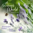 A Gardener' s World -Flowers in Song :Alessandro Fisher(T)Anna Tilbrook(P)