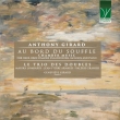Au Bord Du Souffle-chamber Works: Le Trio Des Doubles G.girard(P)