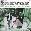 You Treat Me So Bad