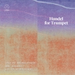 トランペットによるヘンデル〜協奏曲とアリアによるトランペットのための再構成　ジョナサン・フリーマン＝アットウッド、アンナ・シャウツカ