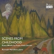 Scenes From Childhood-piano Works: Kenneth Hamilton