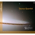 Taurus Quartet : Slow -Beethoven, Machaut, Schels, Kurtag