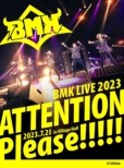 BMK LIVE 2023`ATTENTION Please!!!!!` (Blu-ray)