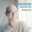 Andreas Staier : Meditation -J.S.Bach, L.Couperin, J.C.F.Fischer, Froberger, J.J.Fux, Staier