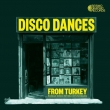 Disco Dances: From Turkey
